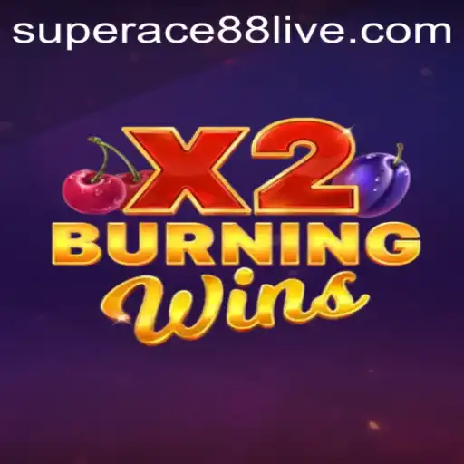 Discover the Thrill of BurningWinsX2 with SuperAce88